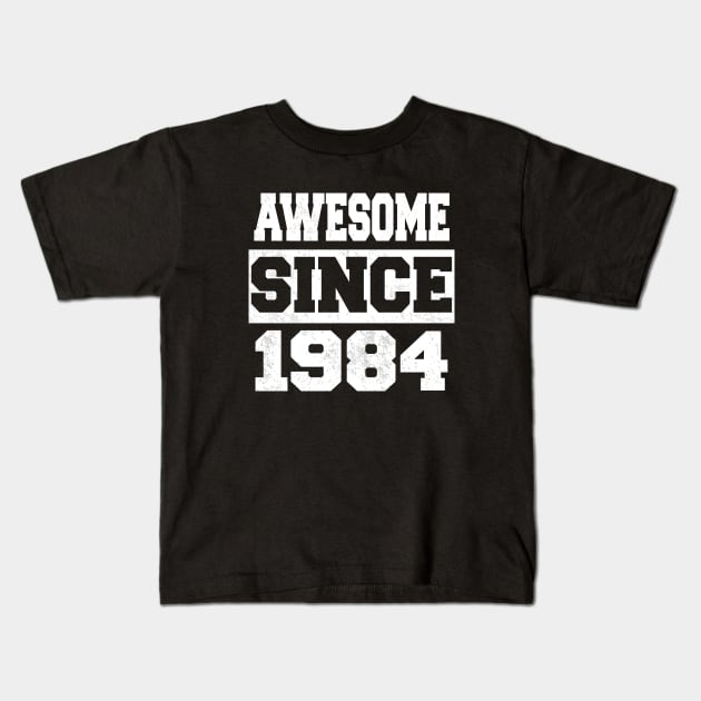 Awesome since 1984 Kids T-Shirt by LunaMay